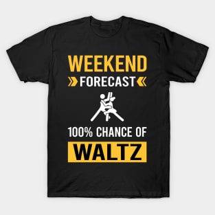 Weekend Forecast Waltz T-Shirt